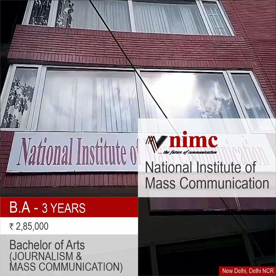 Bachelor of Arts [BA] (Journalism and Mass Communication) at National Institute of Mass Communication, Delhi